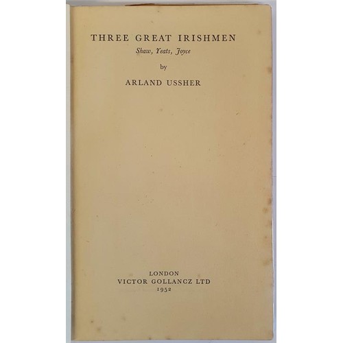 201 - Three Great Irishmen: Shaw, Yeats, Joyce – Arland Ussher, published 1952. Signed by the author... 