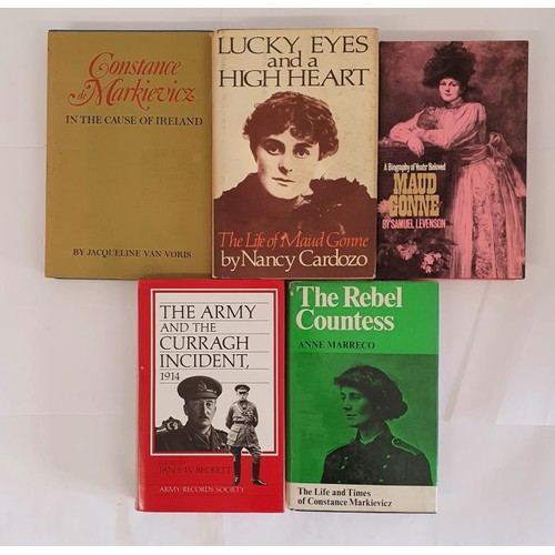 205 - The Army and the Curragh incident 1914 edited by Beckett. 1986; The Rebel Countess.Life and Times of... 