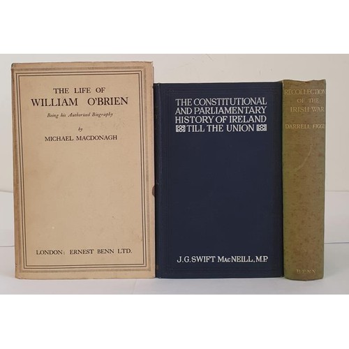 220 - Recollections of the Irish War by Darrell Figgis. Benn. 1927; The Life of William O’Brien. The... 