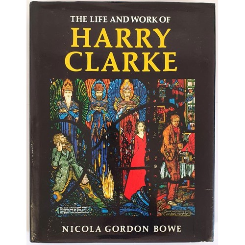 226 - Nicola G. Bowe. The Life & Works of Harry Clarke. 1989. First. Profusely illustrated. Fine picto... 