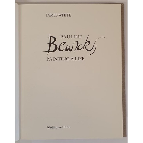 230 - [Special edition in slip case] Pauline Bewick: Painting a Life by James White. Wolfhound Press. 1986... 