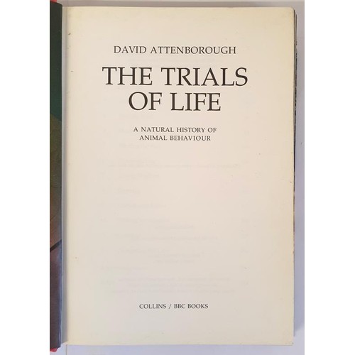 309 - David Attenborough - The Trials of Life, Published 1990. First UK Edition, First Printing. Signed by... 