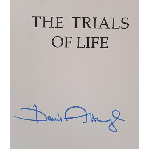 309 - David Attenborough - The Trials of Life, Published 1990. First UK Edition, First Printing. Signed by... 