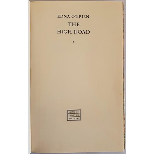 334 - Edna O’Brien, The High Road, London Limited Editions, this is No.55 of 150 numbered copies of ... 