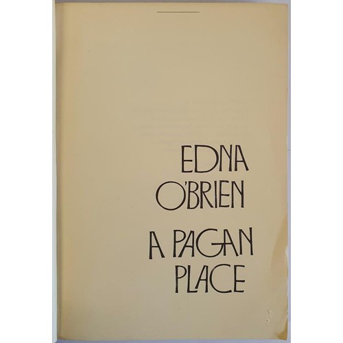 337 - Edna O’Brien – A PAGAN PLACE, very rare UK prre-publication proof copy. In original wrap... 