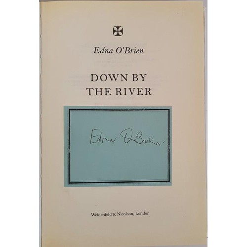 342 - Edna O’Brien; Down by the River, First edition, first print HB with bookplate signed by the au... 