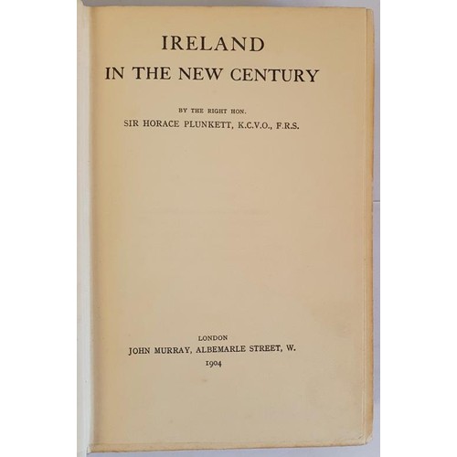 516 - Ireland in the New Century by Sir Horace Plunket. London. 1904. First Edition of a very influential ... 