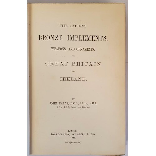 564 - John Evans. The Ancient Bronze Implements, Weapons, and Ornaments of Great Britain and Ireland. 1881... 