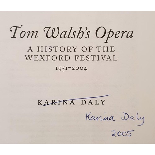 600 - A varied collection of titles such as Tom Walsh's Opera-A history of the Wexford Festival 1951-2004 ... 