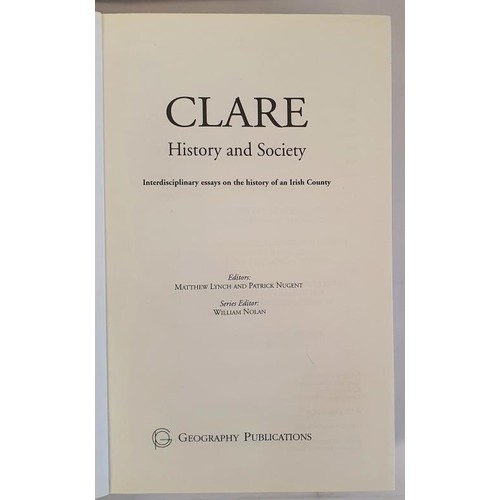 2 - Clare: History & Society edited by Matthew Lynch and Patrick Nugent. Geography Publications. 200... 