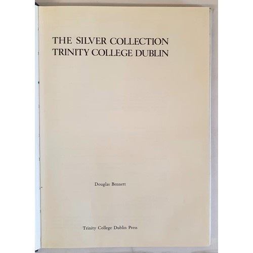 16 - Douglas Bennett. The Silver Collection - Trinity College Dublin 1988. 1st Quarto Fine in pictorial D... 