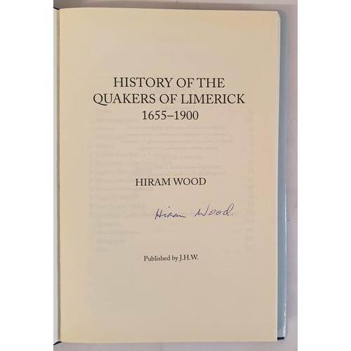 37 - History of the Quakers of Limerick 1655-1900 by Hiram Wood. Signed copy in dust wrapper. Goodbody, N... 