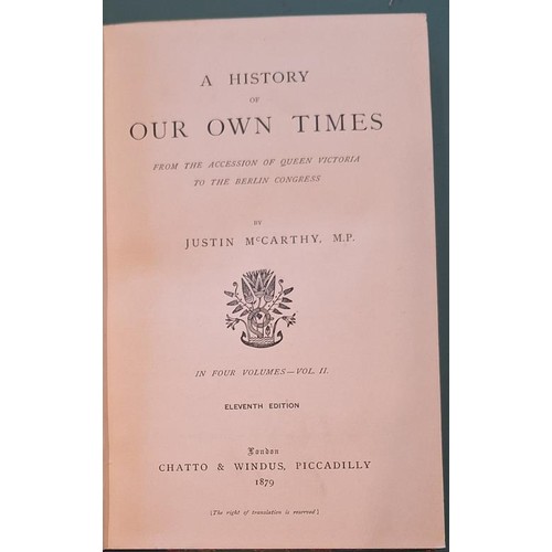 87 - A History of Our Own Times (1879/80) – Justin McCarthy M.P. Complete in Four volumes. Fine bin... 