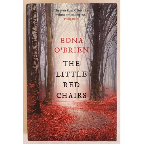 104 - Edna O’Brien; The little Red Chairs, Signed first edition, first print HB, Faber 2015