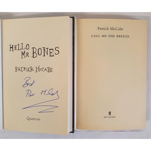 119 - Patrick McCabe; Hello Mr Bones, Goodbye Mr Rat, Signed first edition, first print HB, Quercus 2013 ;... 