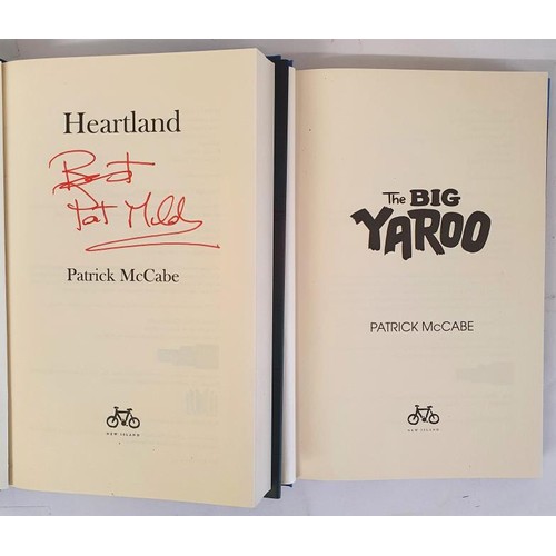 120 - Patrick McCabe; Heartland, Signed first edition, first print HB, New Island 2018; The Big Yaroo, Sig... 