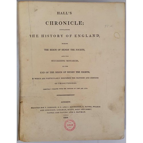 145 - Hall's Chronicle; Containing The History Of England During The Reign Of Henry The Fourth, And The Su... 