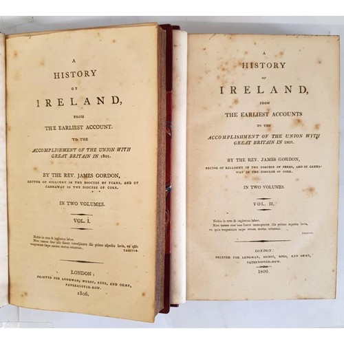 156 - Rev. James Gordon. A History of Ireland from the earliest date to the accomplishment of the Union wi... 