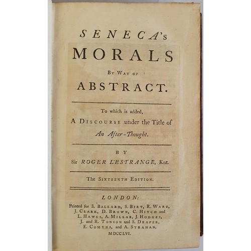 166 - Seneca's Morals - By Way of Abstract, to Which is Added, a Discourse, Under the Title of an After-Th... 