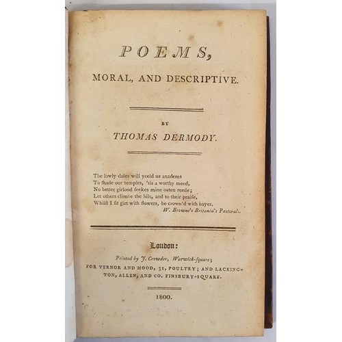 199 - Poems, Moral, and Descriptive. By Thomas Dermody. Published by Printed by J. Crowder for Vernor and ... 