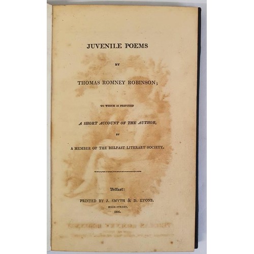 201 - Juvenile Poems Thomas Romney Robinson Published by J. Smyth & D. Lyons, Belfast, 1806. A very sc... 