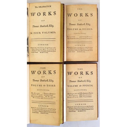 208 - The Dramatick Works of Thomas Shadwell, Esq; in four volumes. London: Printed for J Knapton... and J... 