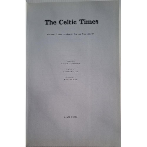 267 - Celtic Times – Michael Cusack’s Gaelic Games Newspaper (Clasp Press, 2003). Facsimile Re... 