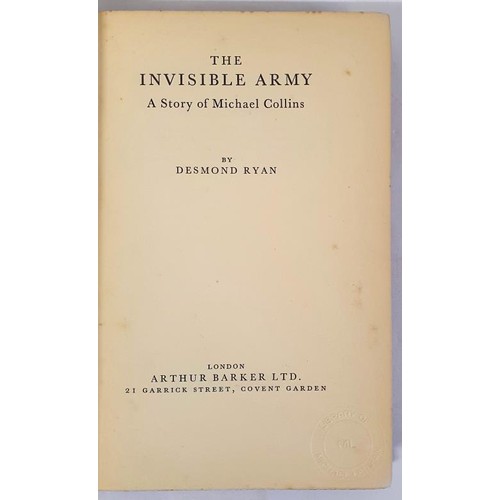 301 - Ryan, Desmond. The Invisible Army, A Story Of Michael Collins. 1952 1st edit, 8vo. pp 236. Original ... 