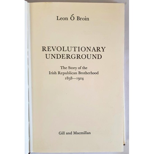 307 - Revolutionary Underground Ó Broin, Leon Published by Gill and Macmillan, Dublin, 1976, d/j