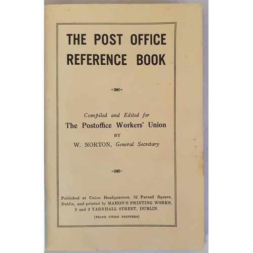 383 - The Post Office Reference Book (Ireland) by William Norton, published in 1936 at Union Headquarters,... 