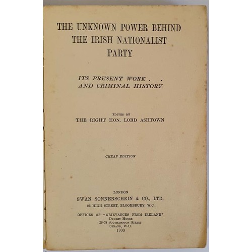 451 - Lord Ashtown. The Unknown Power Behind the Irish Nationalist Party. 1908. Anti Republican and Nation... 