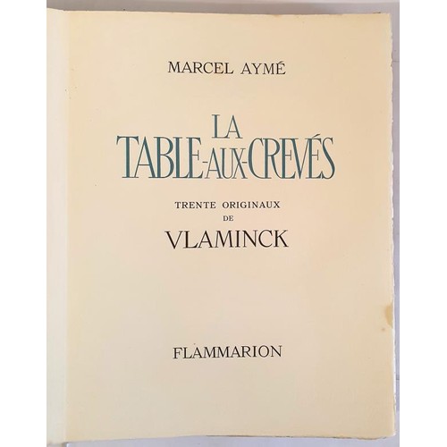 466 - VLAMINCK (MAURICE DE) and AYMÉ (MARCEL); La table-aux-crevé. Paris 1960. NUMBER 103 OF... 