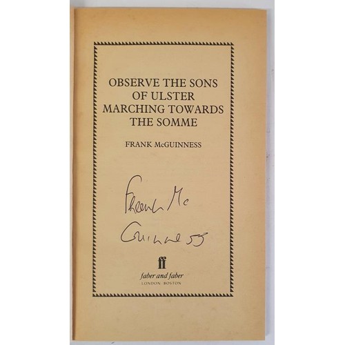 512 - Frank McGuinness; Observe the Sons of Ulster Marching towards the Somme, Signed first edition, first... 