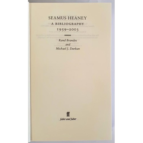 528 - Seamus Heaney. A Bibliography 1959-2003 by Brandes and Durcan. 2008. 1st. Fine in d.j.