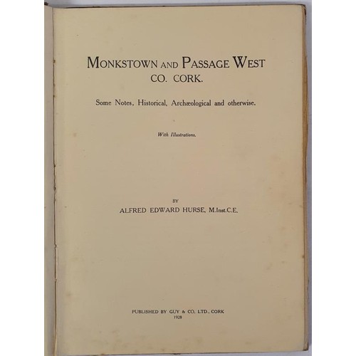 16 - Hurse, Alfred. Monkstown and Passage West, Co. Cork. Some Notes, Historical, Archaeological and Othe... 