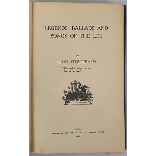 26 - Fitzgerald, John. Legends, Ballads and Songs of the Lee. Cork: Guy & Co., 1913. Original cloth