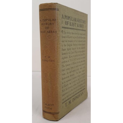 49 - A Popular History of East Kerry by T. M. Donovan. Dublin: Talbot Press, 1931. First Edition. Pp 230 ... 