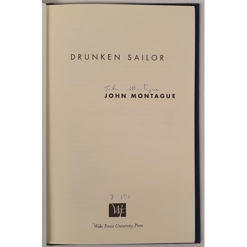 149 - John Montague; Drunken Sailor, Signed limited edition, 7/150, HB, Wake Forest University Press 2005