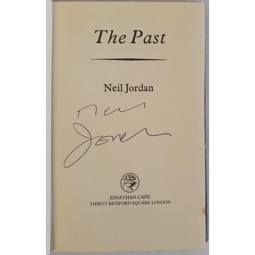 165 - Neil Jordan; The Past, Signed HB, Cape 1981.This is the author’s first novel.