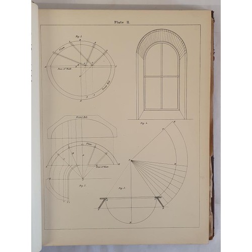 175 - The Carpenter and Joiner, Stair Builder and Hand-Railer. With fifty-eight plates, and a series of ca... 