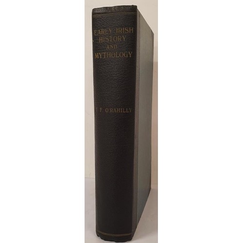 179 - O'Rahilly, Thomas F.. Early Irish History and Mythology. Dublin: Institute for Advanced, 1946. First... 