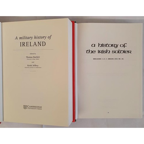 201 - A Military History of Ireland edited by Bartlett and Jeffrey 1996 and A History of the Irish Soldier... 