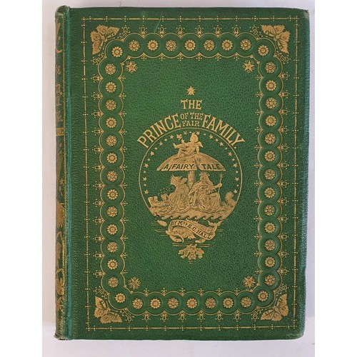 212 - S.C.Hall - The Prince of the Fair family, a Fairy Tale, published 1866. First UK Edition, First Prin... 