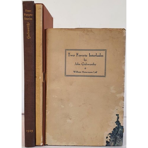 244 - Galsworthy, John. Three SIGNED Limited Editions. Two Forsythe Interludes, 1927; Four Forsythe Storie... 