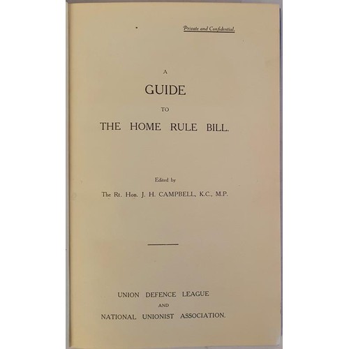 252 - A Guide To The New Home Rule Bill, June 1912. Edited by The Rt. Hon. J. H. Campbell, K.C. M.P.. Book... 