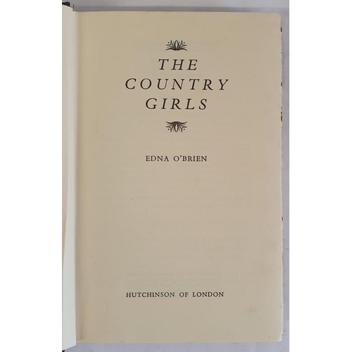 285 - THE COUNTRY GIRLS O'BRIEN, EDNA PUBLISHED BY HUTCHINSON, 1960. FIRST EDITION