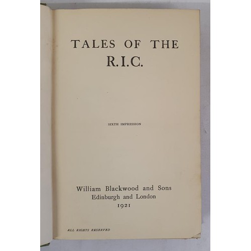 293 - Tales of the R.I.C. Anonymous Published by William Blackwood and Sons, Edinburgh & London, 1921.... 