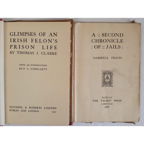 296 - Glimpses of an Irish Felon’s Prison Life (1922) by Thomas J Clarke, HB, DJ; A Second Chronicle... 