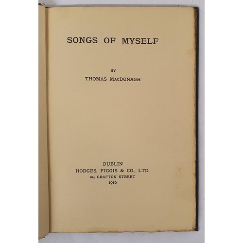 299 - Thomas MacDonagh. Songs of Myself. Dublin 1910. 1st. Original green cloth, gilt title. Interesting e... 