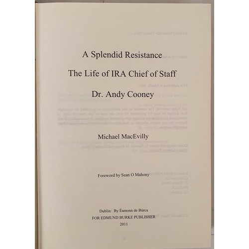 300 - A Splendid Resistance; the life or IRA Chief of Staff Dr. Andy Cooney Michael MacEvilly Published by... 